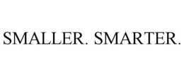 SMALLER. SMARTER. trademark