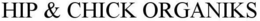 HIP & CHICK ORGANIKS trademark