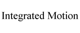 INTEGRATED MOTION trademark