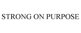 STRONG ON PURPOSE trademark