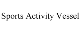 SPORTS ACTIVITY VESSEL trademark