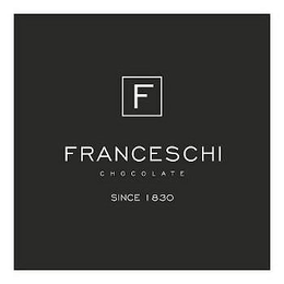 F FRANCESCHI CHOCOLATE SINCE 1830 trademark
