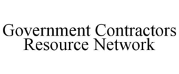GOVERNMENT CONTRACTORS RESOURCE NETWORK trademark