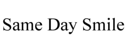 SAME DAY SMILE trademark