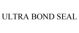 ULTRA BOND SEAL trademark
