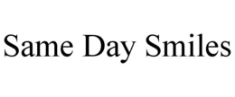 SAME DAY SMILES trademark
