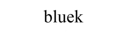BLUEK trademark
