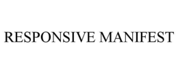 RESPONSIVE MANIFEST trademark