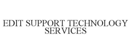 EDIT SUPPORT TECHNOLOGY SERVICES trademark