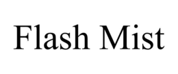 FLASH MIST trademark