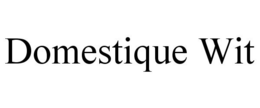 DOMESTIQUE WIT trademark