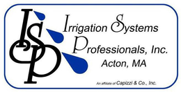 ISP IRRIGATION SYSTEMS PROFESSIONALS, INC. ACTON, MA AN AFFILLIATE OF CAPIZZI & CO., INC. trademark