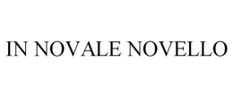 IN NOVALE NOVELLO trademark