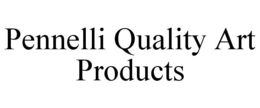 PENNELLI QUALITY ART PRODUCTS trademark