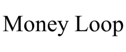 MONEY LOOP trademark