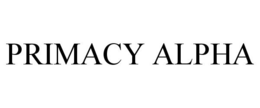 PRIMACY ALPHA trademark