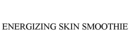 ENERGIZING SKIN SMOOTHIE trademark