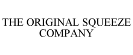 THE ORIGINAL SQUEEZE COMPANY trademark