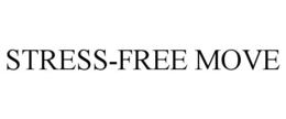 STRESS-FREE MOVE trademark