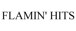 FLAMIN' HITS trademark