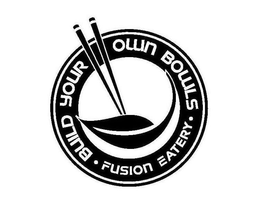 BUILD YOUR OWN BOWLS FUSION EATERY trademark