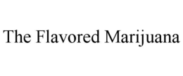 THE FLAVORED MARIJUANA trademark