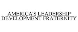 AMERICA'S LEADERSHIP DEVELOPMENT FRATERNITY trademark