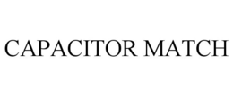 CAPACITOR MATCH trademark