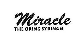 MIRACLE THE ORING SYRINGE trademark