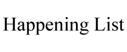 HAPPENING LIST trademark