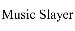 MUSIC SLAYER trademark