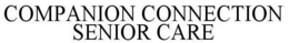 COMPANION CONNECTION SENIOR CARE trademark