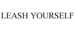 LEASH YOURSELF trademark