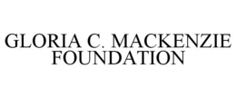 GLORIA C. MACKENZIE FOUNDATION trademark