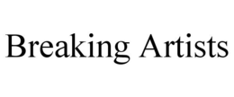 BREAKING ARTISTS trademark
