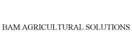 BAM AGRICULTURAL SOLUTIONS trademark