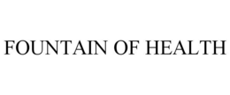 FOUNTAIN OF HEALTH trademark