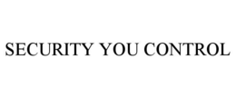 SECURITY YOU CONTROL trademark