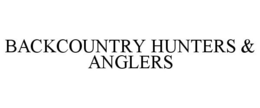 BACKCOUNTRY HUNTERS & ANGLERS trademark