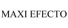 MAXI EFECTO trademark