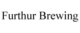 FURTHUR BREWING trademark