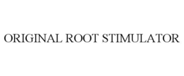 ORIGINAL ROOT STIMULATOR trademark