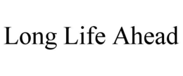 LONG LIFE AHEAD trademark