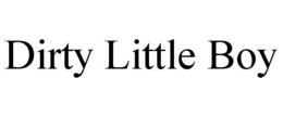 DIRTY LITTLE BOY trademark