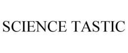 SCIENCE TASTIC trademark