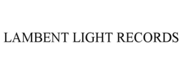 LAMBENT LIGHT RECORDS trademark