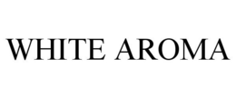 WHITE AROMA trademark