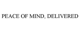 PEACE OF MIND, DELIVERED trademark