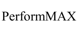 PERFORMMAX trademark