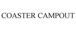COASTER CAMPOUT trademark